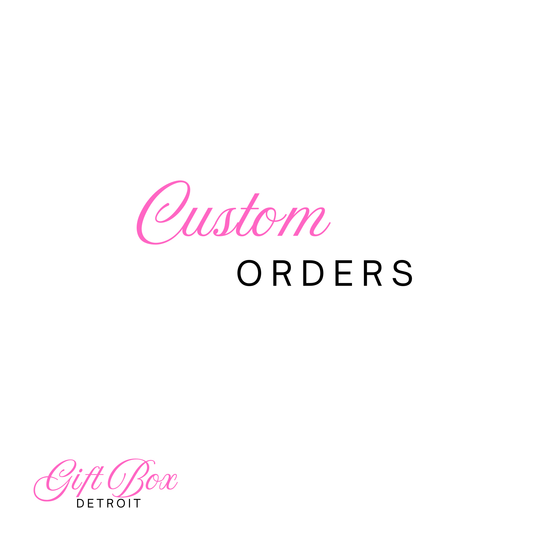 Custom Orders